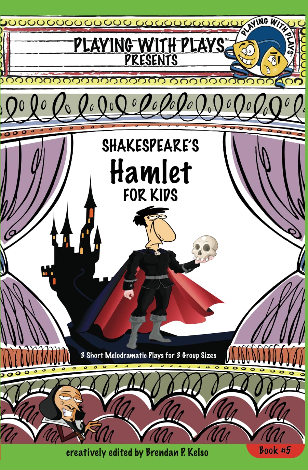 Shakespeare's Hamlet for Kids: 3 Short Melodramatic Plays for 3 Group Sizes (Playing With Plays, Band 5) Education & Training
