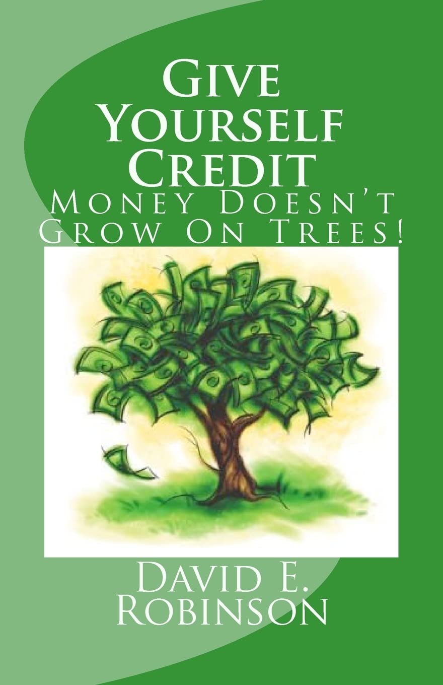 Give Yourself Credit: Money Doesn't Grow on Trees! book