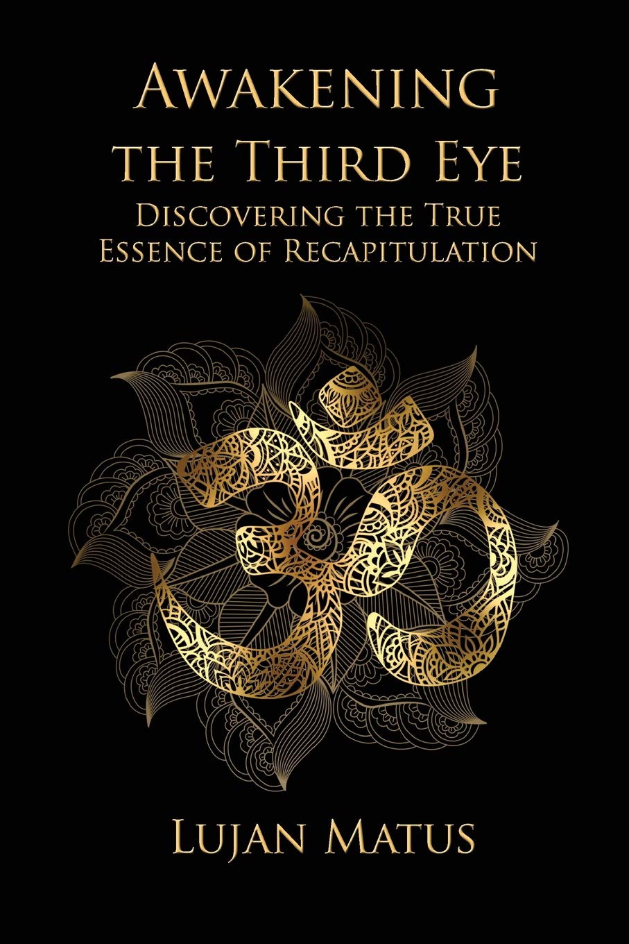 Awakening the Third Eye: Discovering the True Essence of Recapitulation Religion & Esotericism