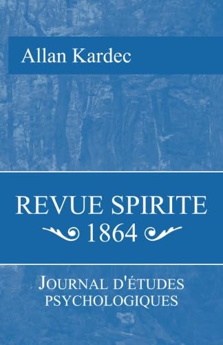 Revue Spirite 1864: Journal d'étude psychologiques book