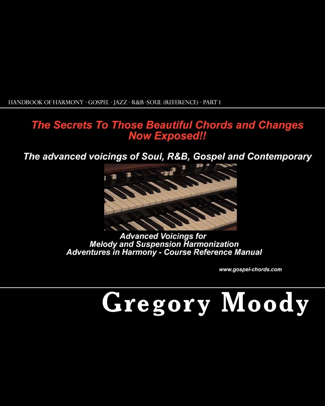 Handbook of Harmony - Gospel - Jazz - R&B -Soul (Reference - Part 1): Advanced Voicings for Melody and Suspension Harmonization - Part 1 Arts & Music