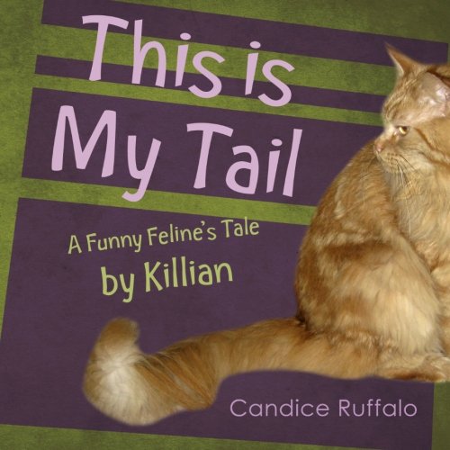 This is My Tail: A Funny Feline's Tale by Killian Contemporary literature