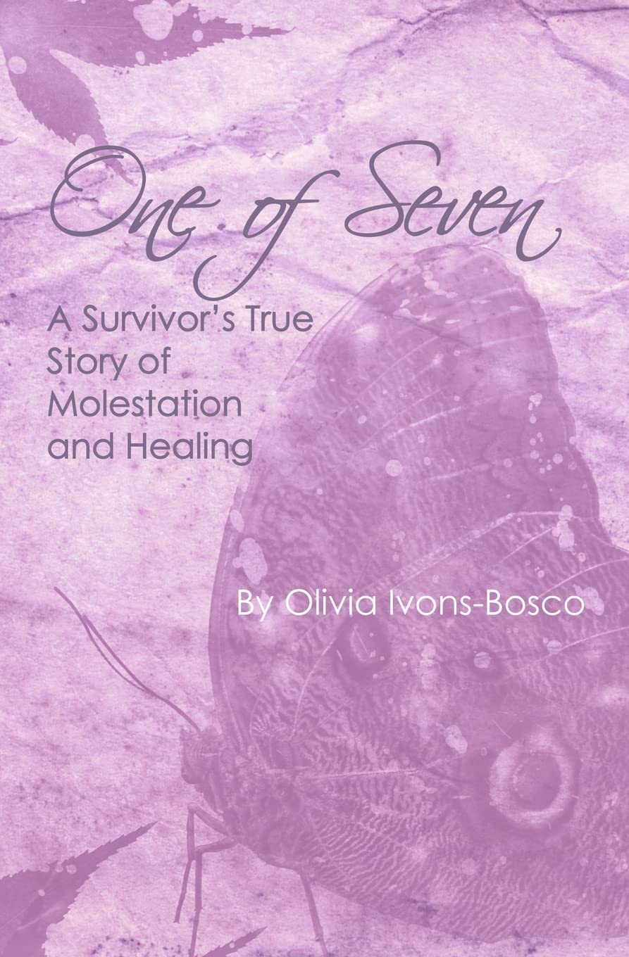 One of Seven: A Survivor's True Story of Molestation and Healing Lifestyle