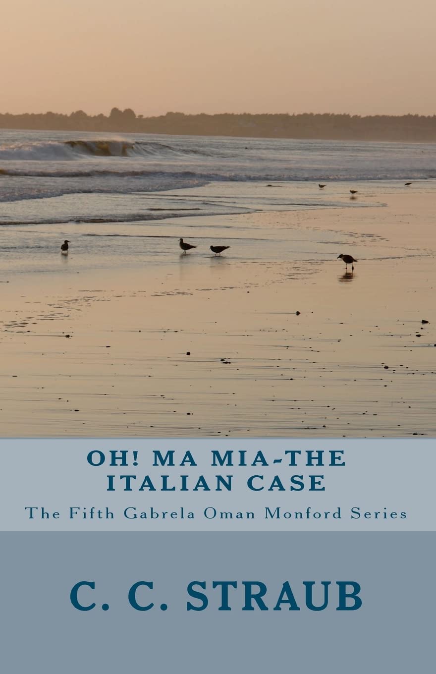 Oh! Ma Mia: The Italian Case: The fifth Gabrela Oman serial (Gabrela Oman Monford Serials, Band 5) Suspense & Thrillers
