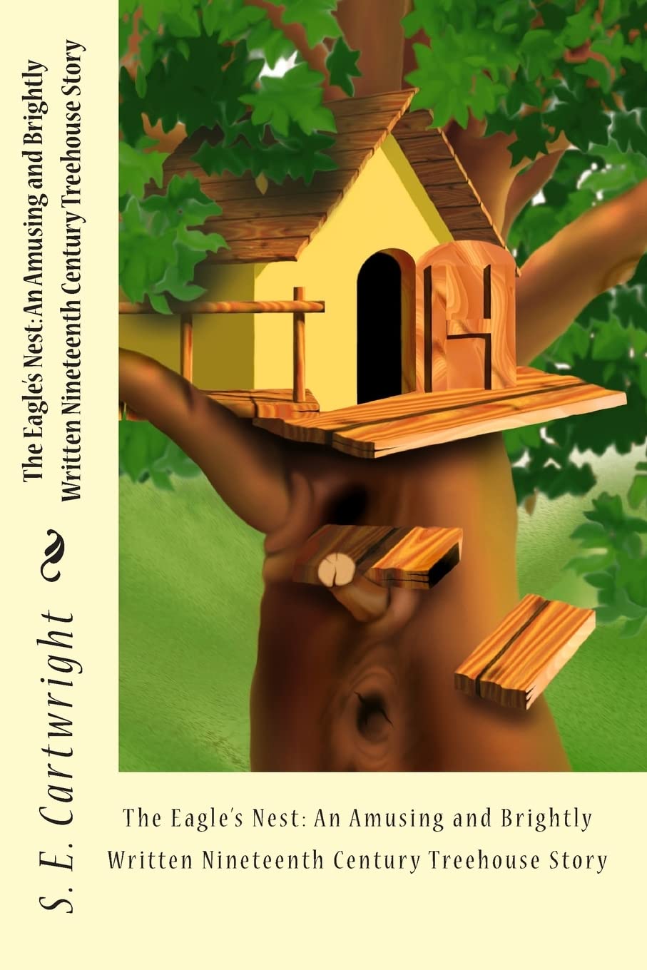 The Eagle's Nest: An Amusing and Brightly Written Nineteenth Century Treehouse Story Classics