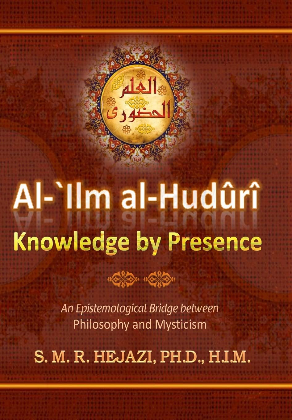 al-`Ilm al-Huduri: Knowledge by Presence Philosophy