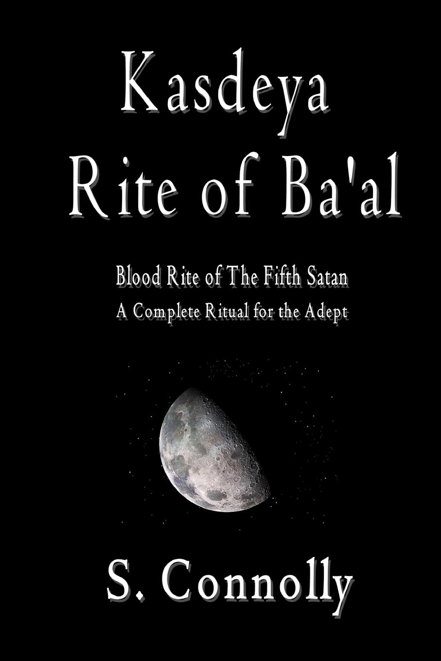 Kasdeya Rite of Ba'al: Blood Rite of the Fifth Satan book