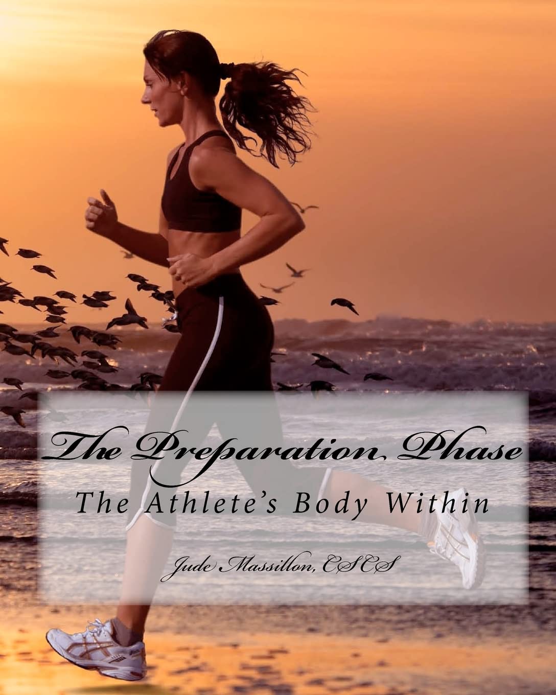 The Preparation Phase: The Athlete's Body Within Health, Nutrition & Fitness