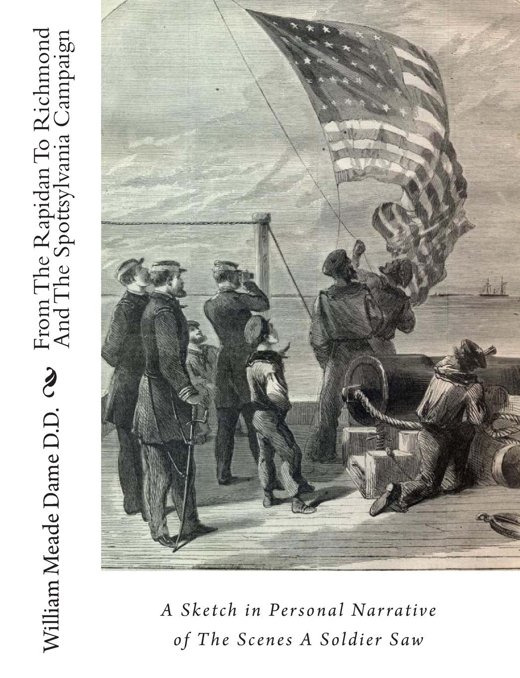 From The Rapidan To Richmond And The Spottsylvania Campaign: A Sketch in Personal Narrative of The Scenes A Soldier Saw Biographies & Memoirs Audio Books