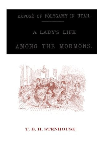 Expose Of Polygamy In Utah: A Lady's Life Among The Mormons Books
