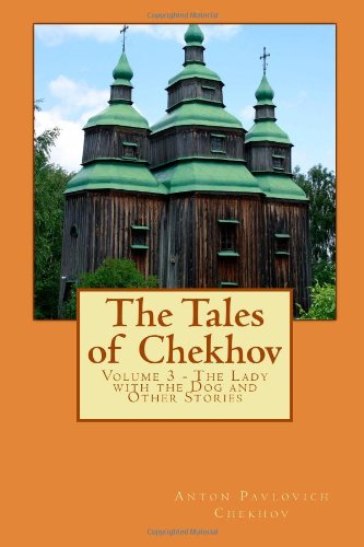 The Tales of Chekhov: Volume 3 - The Lady with the Dog and Other Stories Contemporary literature Books