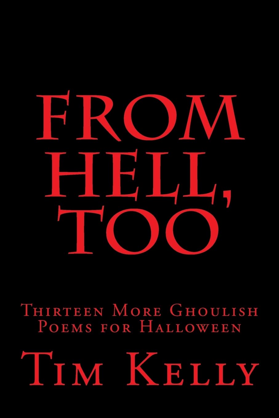 From Hell,Too: Thirteen More Ghoulish Poems for Halloween (Grimm Poetry series, Band 2) Poetry