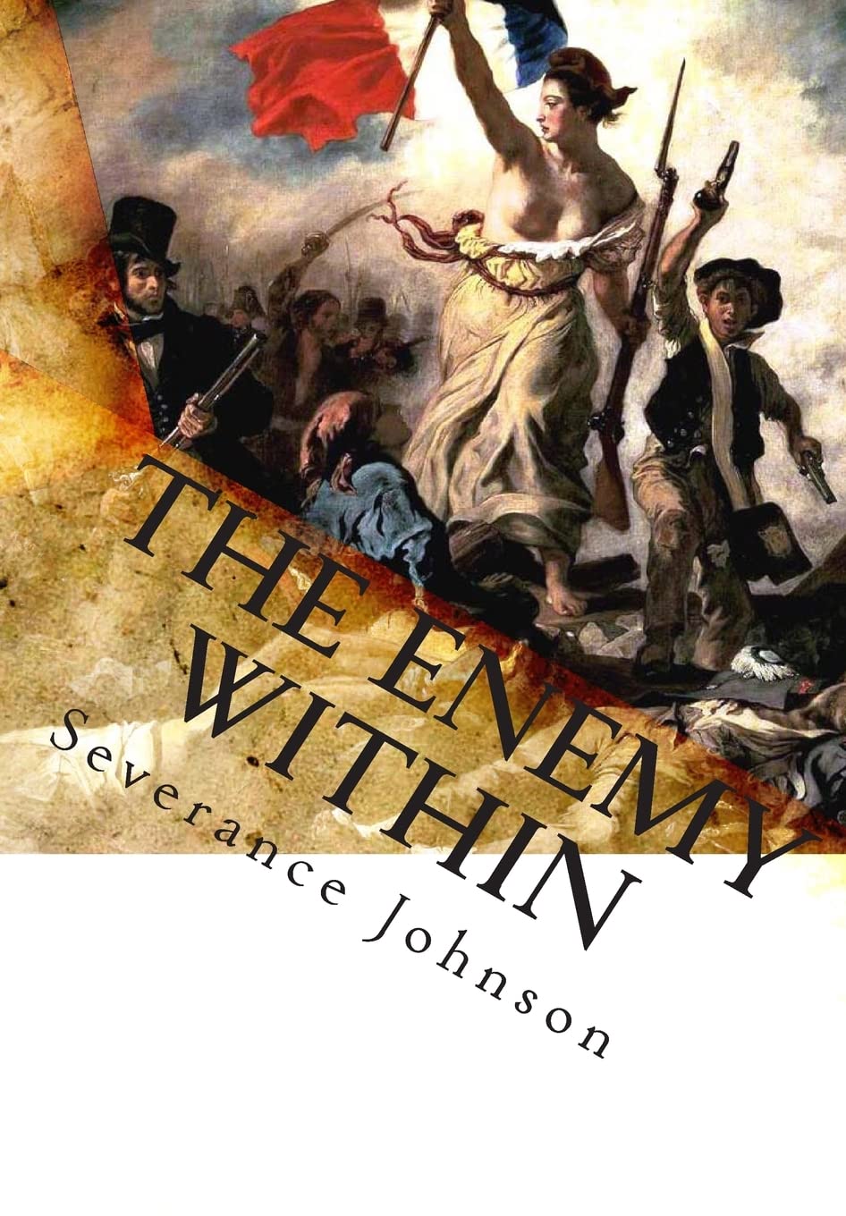The Enemy Within: Hitherto Unpublished Details of The Great Conspiracy to Corrupt and Destroy France Politics & History