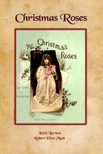 Christmas Roses: Wonderful Year-Round Children's Tales and Poems for The Year Round (Timeless Classic Books) Books
