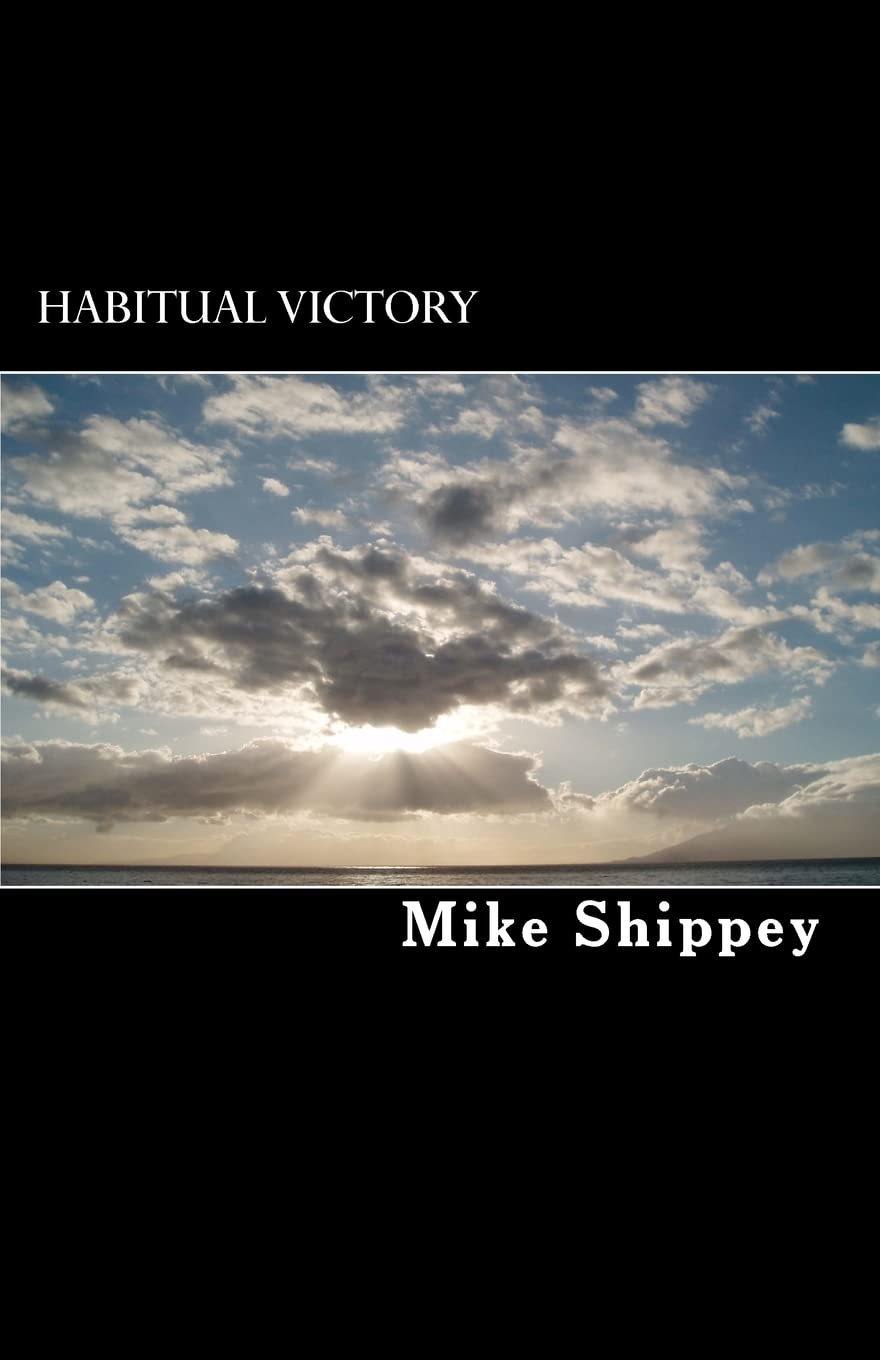 Habitual Victory: The Truth About Achieving Success, Finding Happiness and Living the Life of Your Dreams Lifestyle