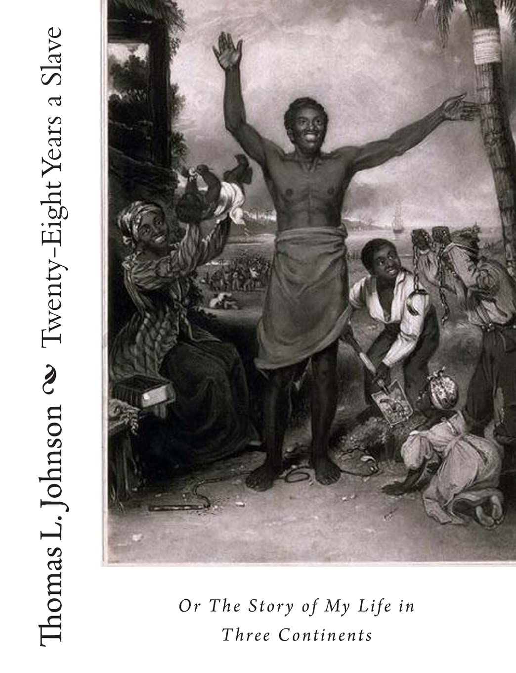 Twenty-Eight Years a Slave, Or The Story of My Life in Three Continents Social Sciences