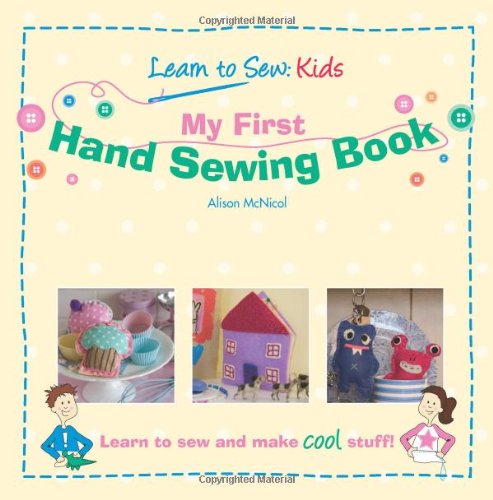 My First Hand Sewing Book: Learn To Sew: Kids book