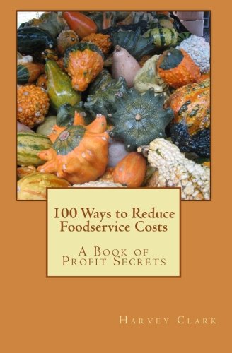 100 Ways to Reduce Foodservice Costs Business, Finance & Career