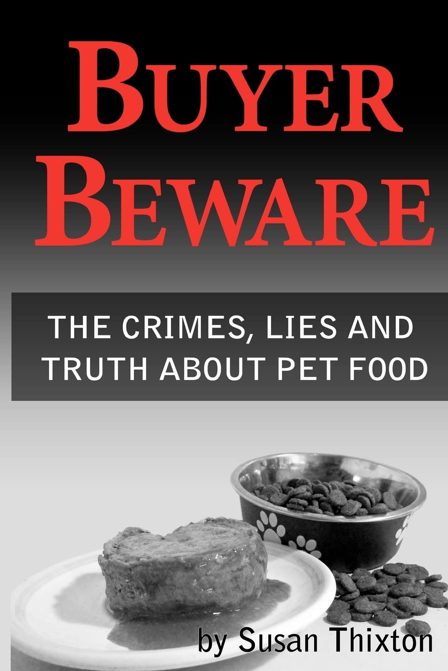 Buyer Beware: The Crimes, Lies and Truth About Pet Food Pets