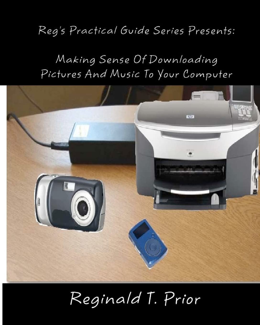 Reg's Practical Guide Series Presents: Making Sense Of Downloading Pictures And Music To Your Computer Computer Science