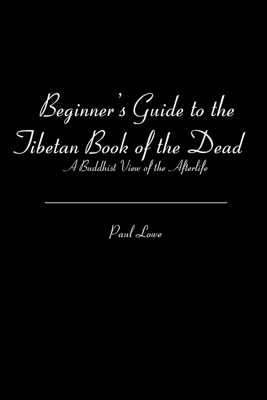 Beginner's Guide to the Tibetan Book of the Dead: A Buddhist View of the Afterlife book