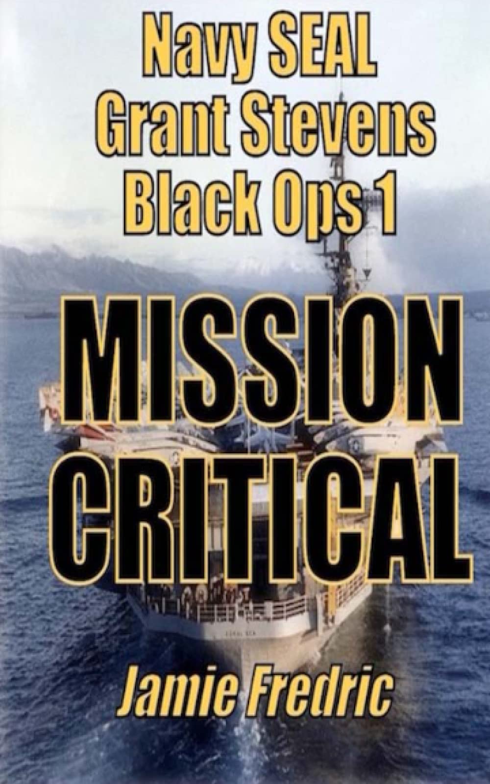 Mission Critical: A Cold War Novel (Navy SEAL Grant Stevens, Band 1) Action & Adventure