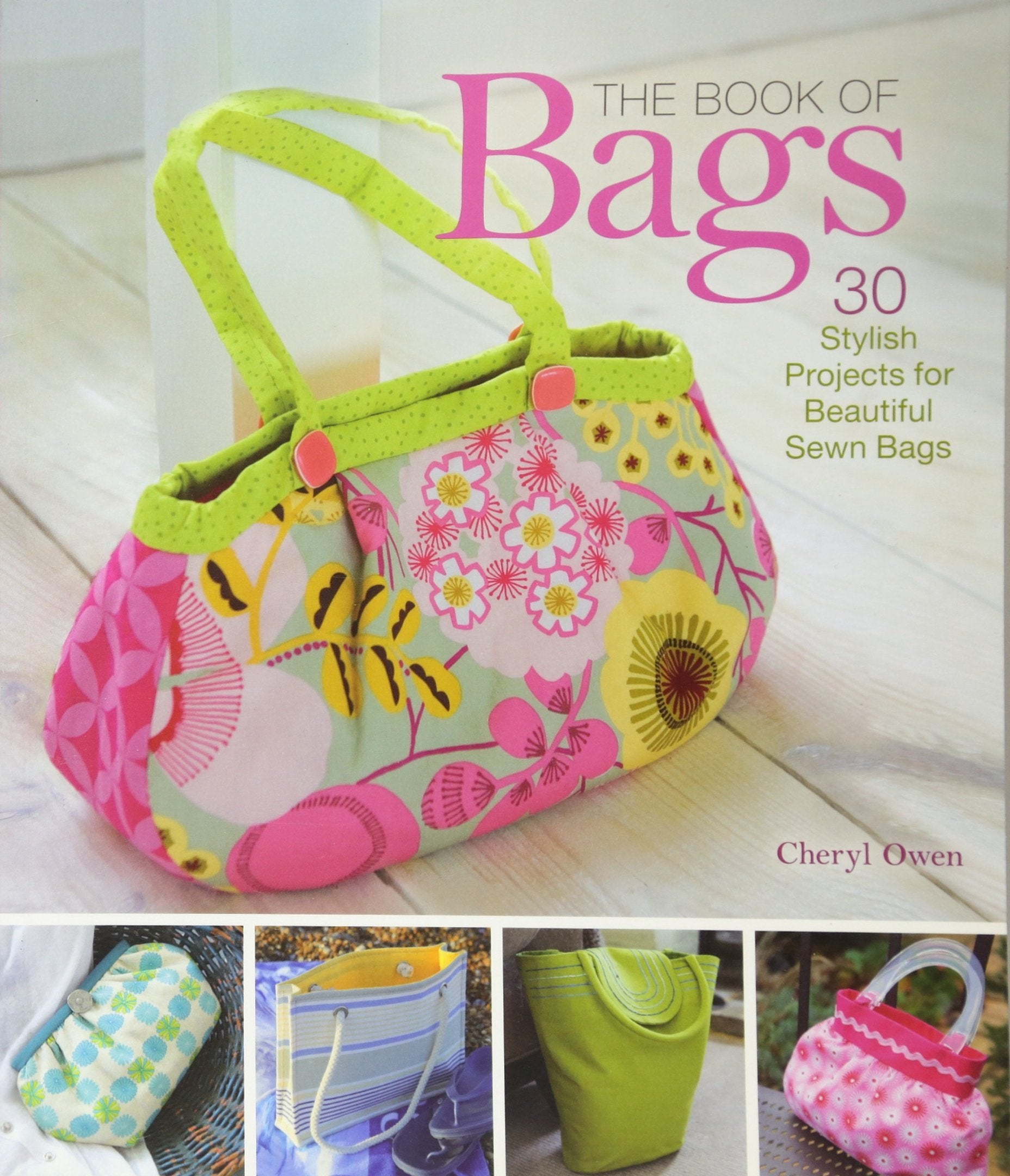 The Book of Bags: 30 Stylish Projects for Beautiful Sewn Bags book