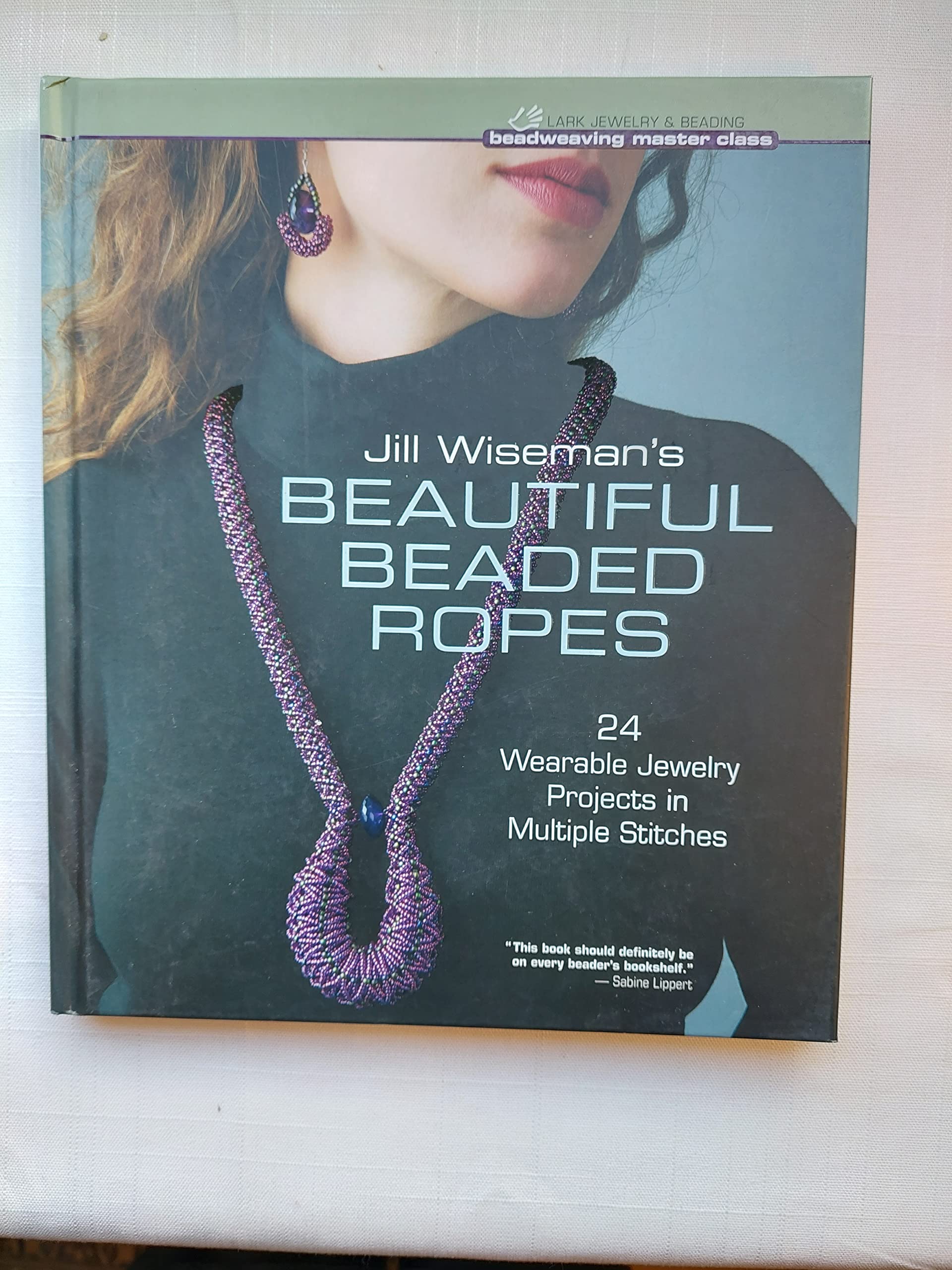 Jill Wiseman's Beautiful Beaded Ropes: 24 Wearable Jewelry Projects in Multiple Stitches (Beadweaving Master Class) Hobbies & Crafts