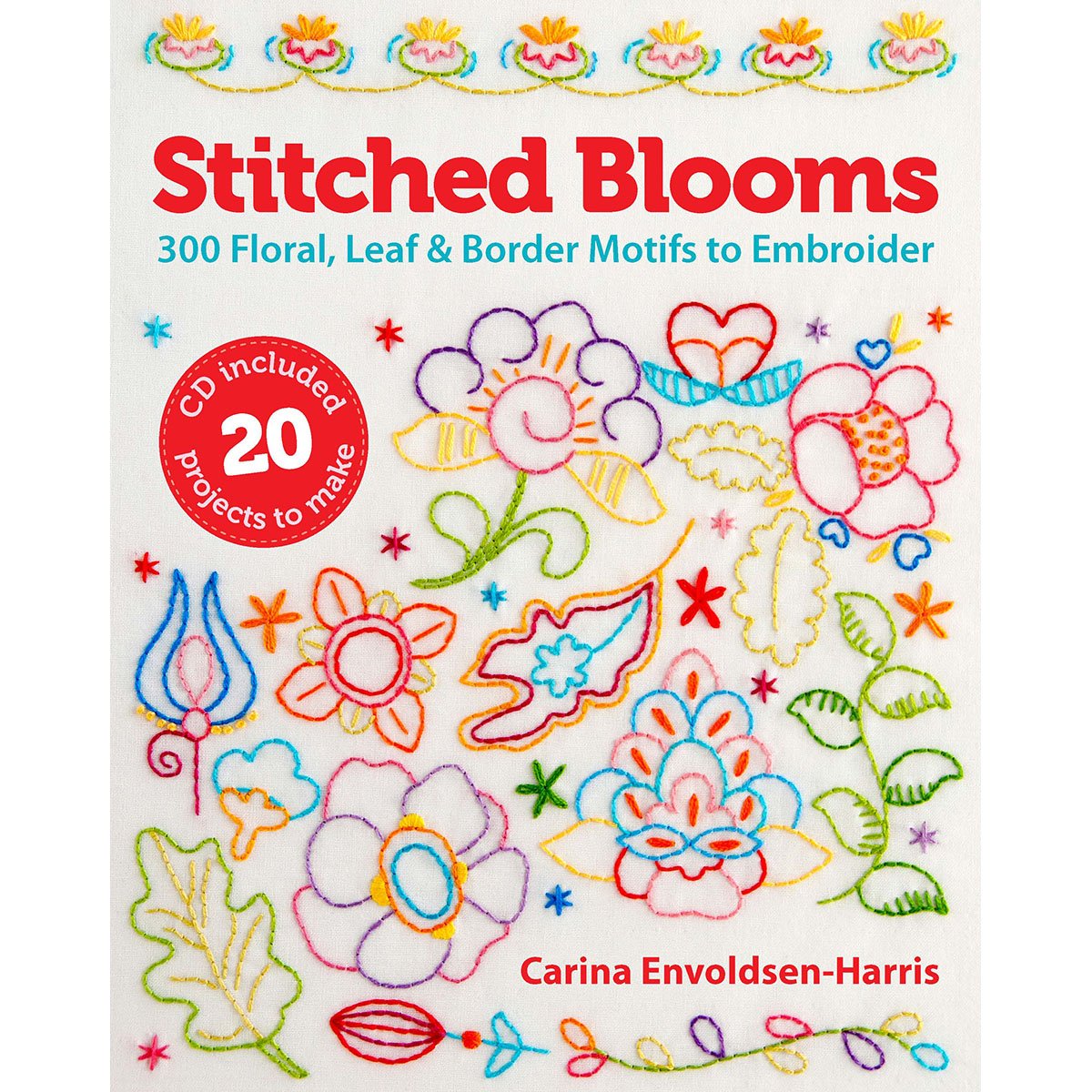Stitched Blooms: 300 Floral, Leaf & Border Motifs to Embroider Hobbies & Crafts