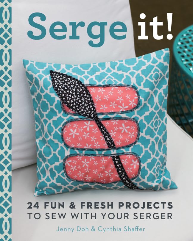 Serge it!: 24 Fun & Fresh Projects to Sew With Your Serger Hobbies & Crafts