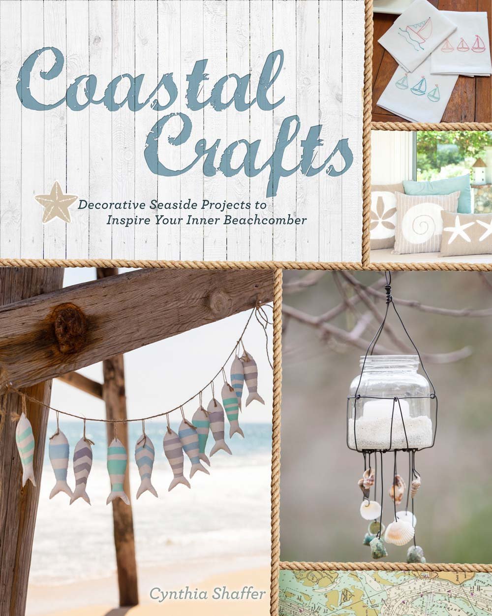 Coastal Crafts: Decorative Seaside Projects to Inspire Your Inner Beachcomber book
