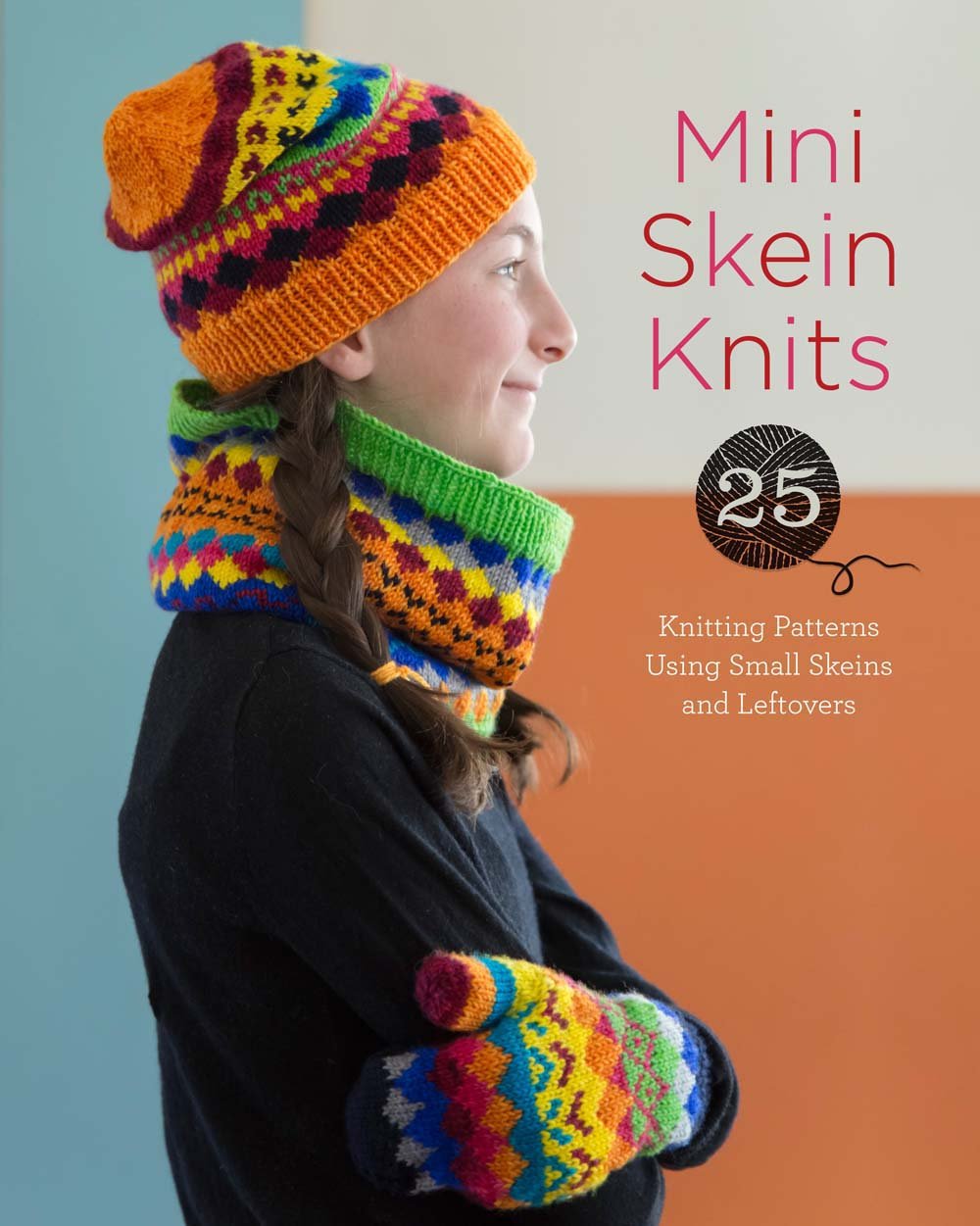 Product Image: Mini Skein Knits: 25 Knitting Patterns Using Small Skeins and Leftovers