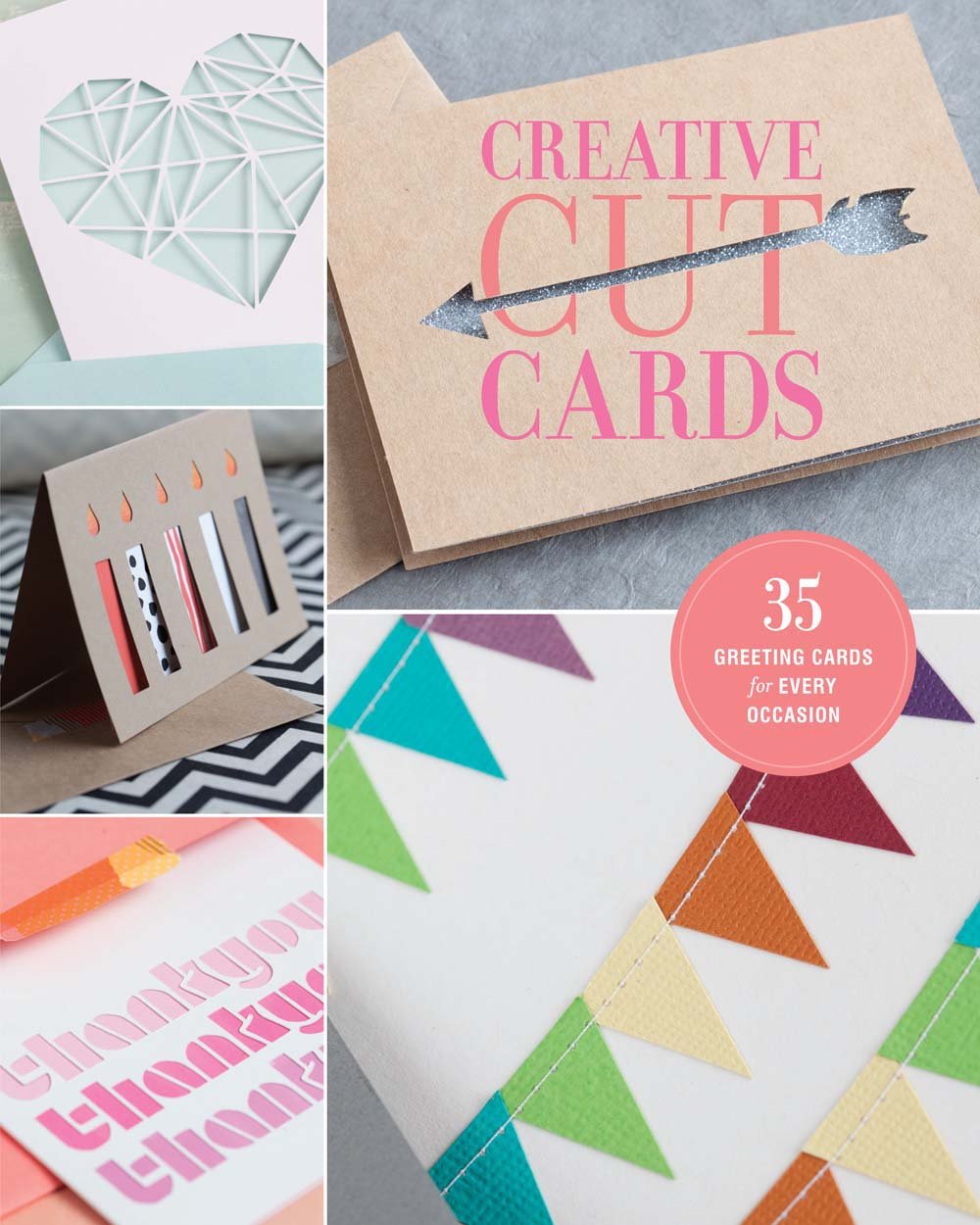 Creative Cut Cards: 35 Greeting Cards for Every Occasion Hobbies & Crafts
