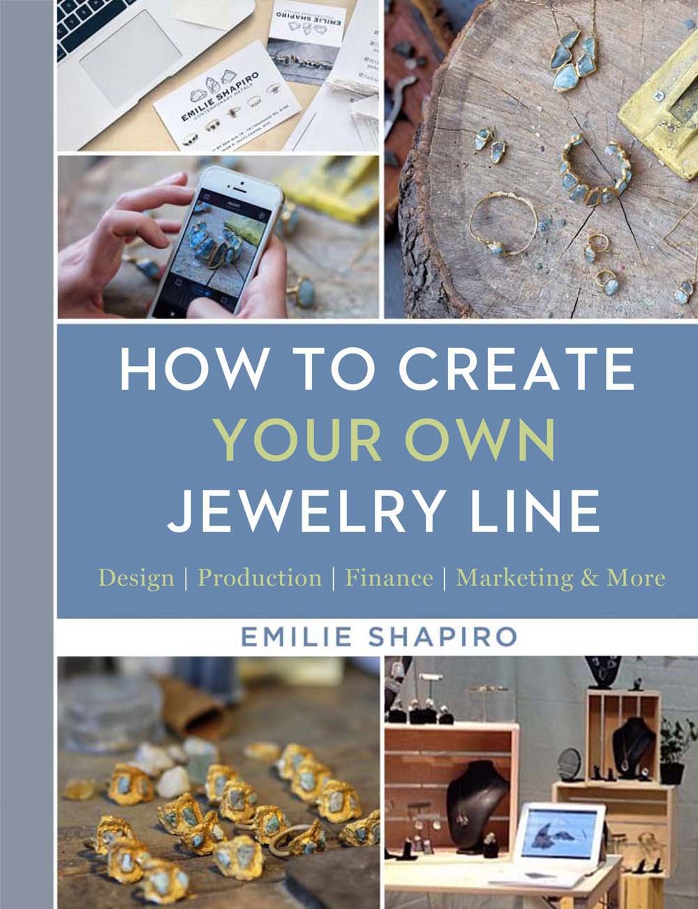 How to Create Your Own Jewelry Line: Design – Production – Finance – Marketing & More Business, Finance & Career