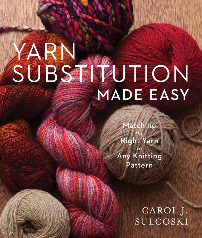 Yarn Substitution Made Easy: Matching the Right Yarn to Any Knitting Pattern Hobbies & Crafts