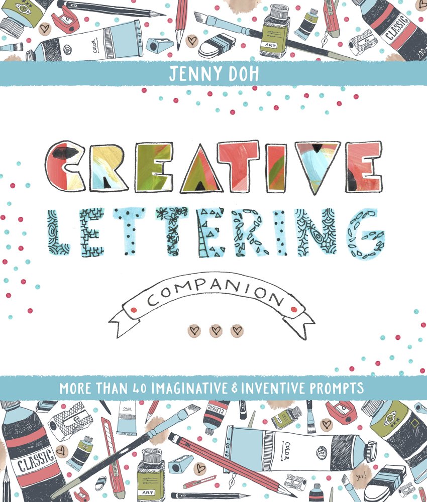 Creative Lettering Companion: More than 40 Imaginative & Inventive Prompts Film, Art & Culture