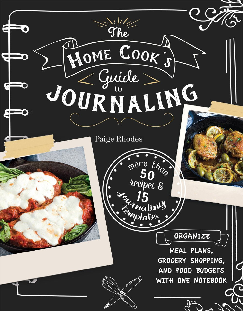 The Home Cook's Guide to Journaling: Organize Meal Plans, Grocery Shopping, and Food Budgets with One Notebook Leisure, Home & Garden