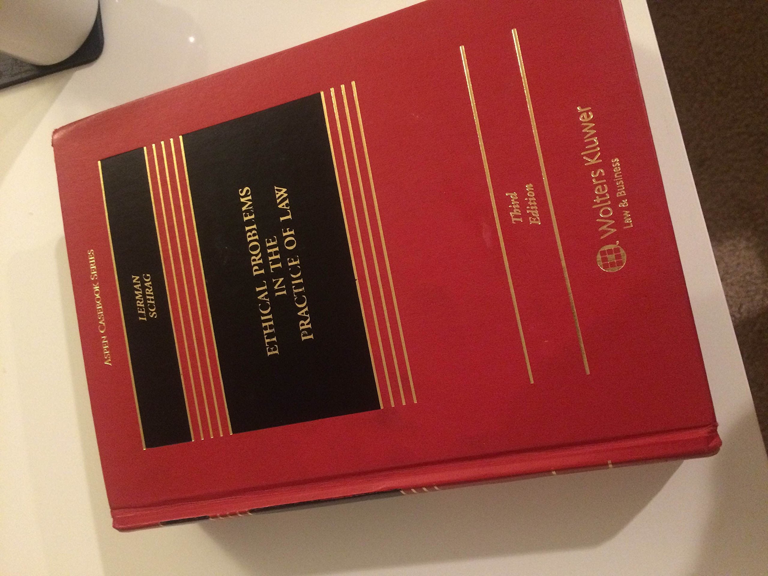 Ethical Problems in the Practice of Law (Aspen Casebook Series) Law