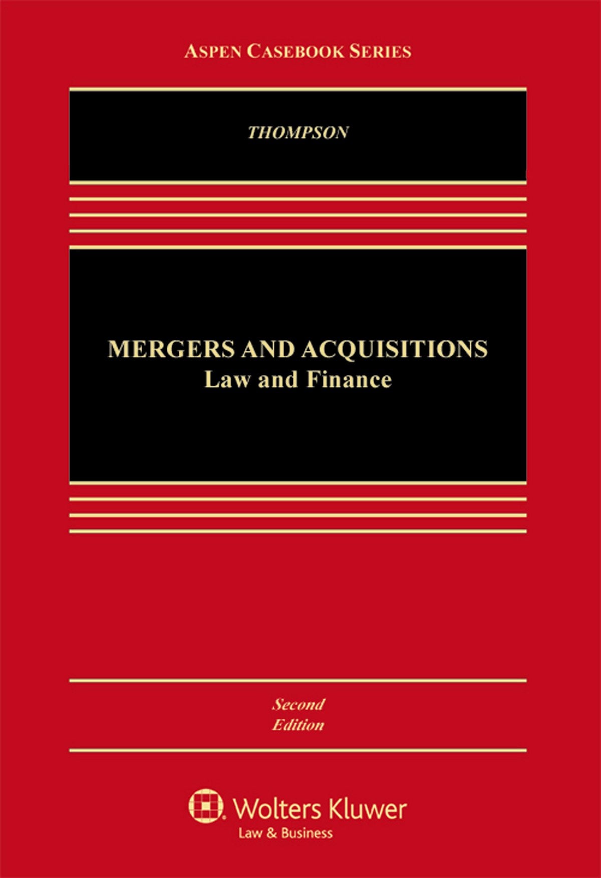 Mergers and Acquisitions: Law and Finance (Aspen Casebook) Law