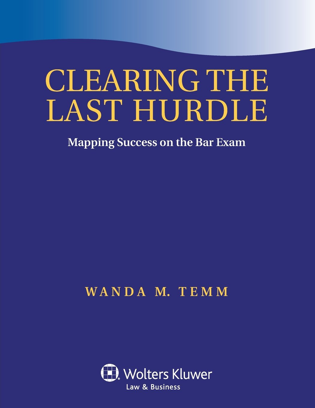 Clearing the Last Hurdle: Mapping Success on the Bar Exam book