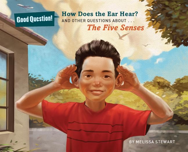 How Does the Ear Hear?: And Other Questions About The Five Senses (Good Question!) Non-fiction