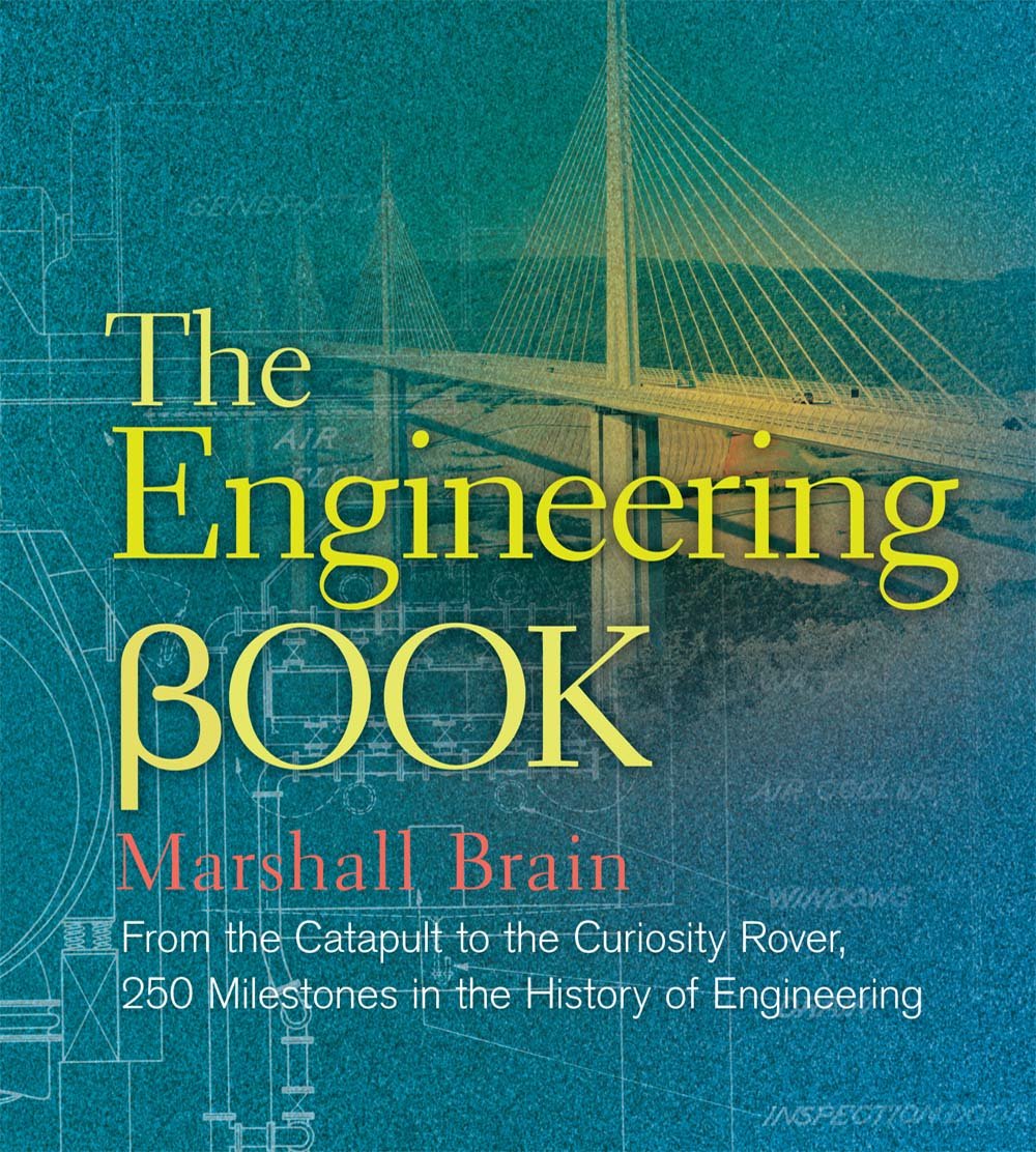 The Engineering Book: From the Catapult to the Curiosity Rover: 250 Milestones in the History of Engineering (Sterling Milestones) Media & Communication