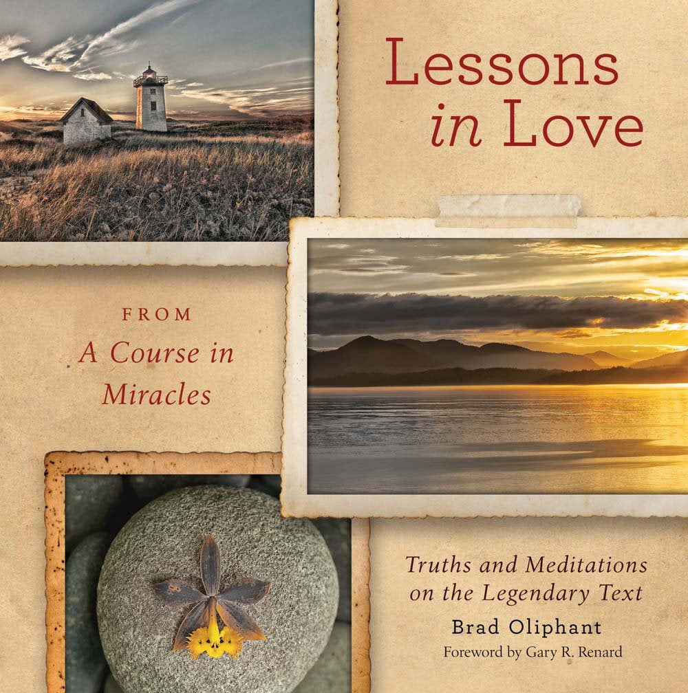 Lessons in Love from a Course in Miracles: Truths and Meditations on the Legendary Text Religion & Esotericism