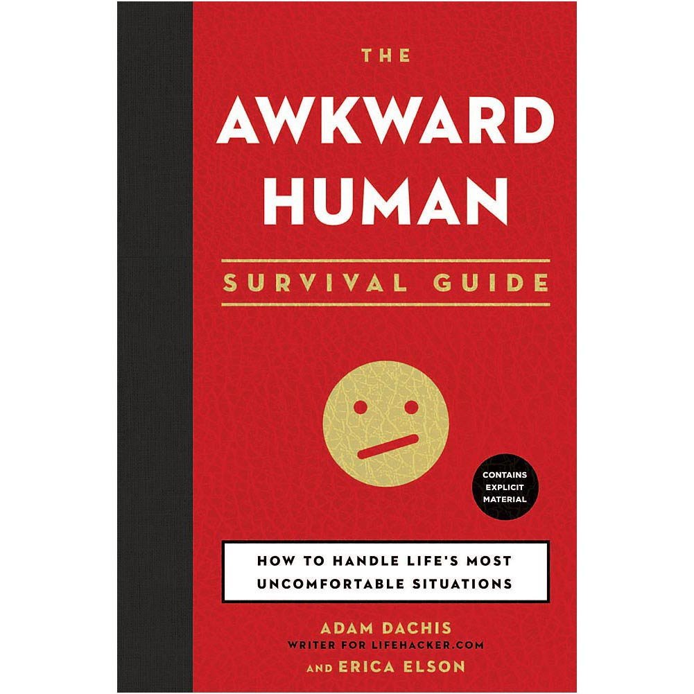 The Awkward Human Survival Guide: How to Handle Life's Most Uncomfortable Situations Social Sciences