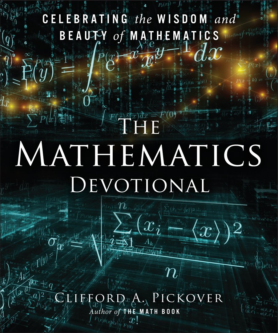 The Mathematics Devotional: Celebrating the Wisdom and Beauty of Mathematics book