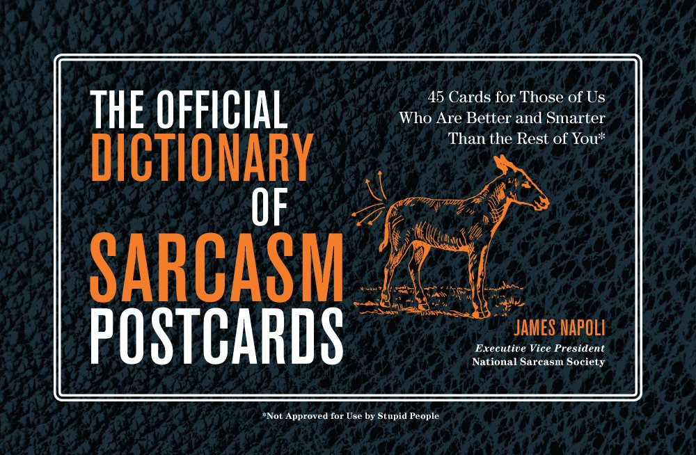 The Official Dictionary of Sarcasm Postcards: 45 Cards for Those of Us Who Are Better and Smarter Than the Rest of You book