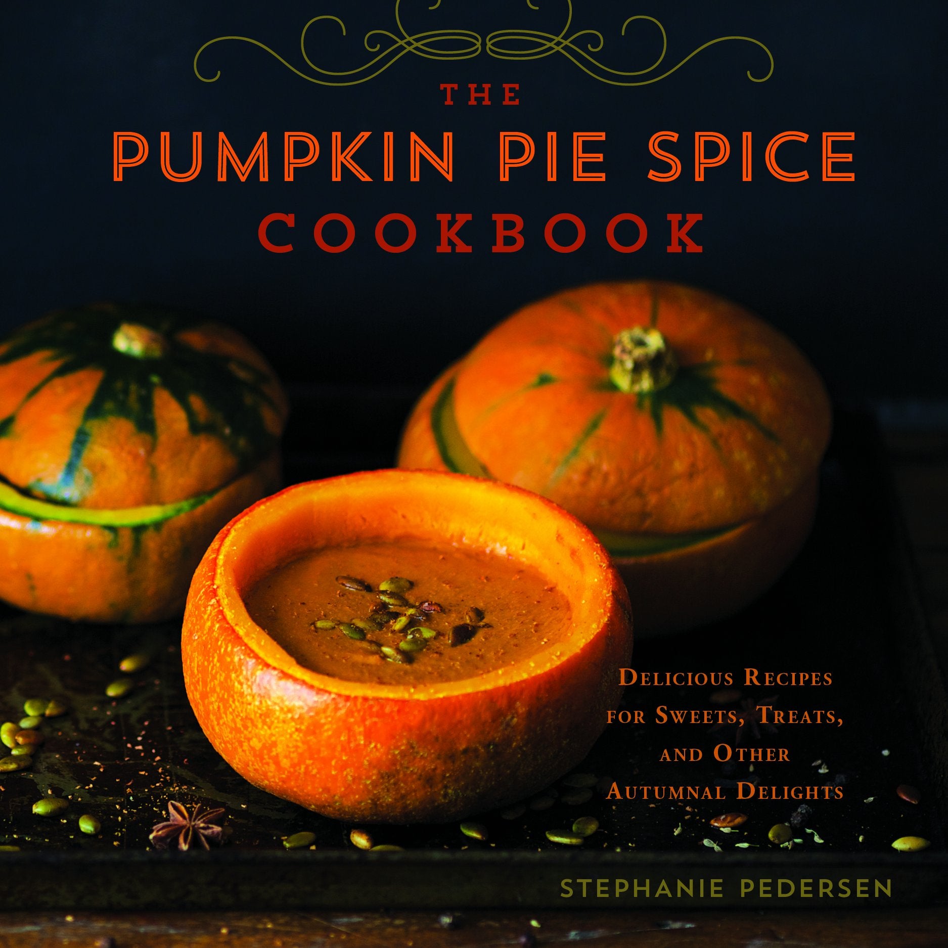 Pumpkin Pie Spice Cookbook: Delicious Recipes for Sweets, Treats, and Other Autumnal Delights Leisure, Home & Garden