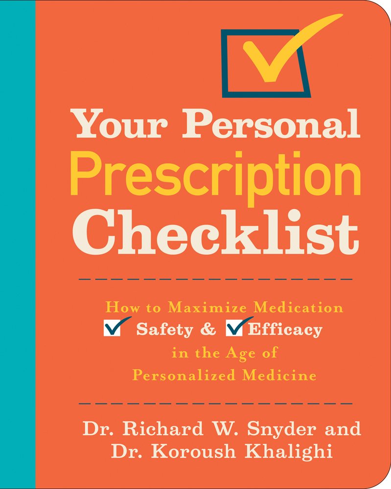 Your Personal Prescription Checklist: How to Maximize Medication Safety and Efficacy in the Age of Personalized Medicine Medicine