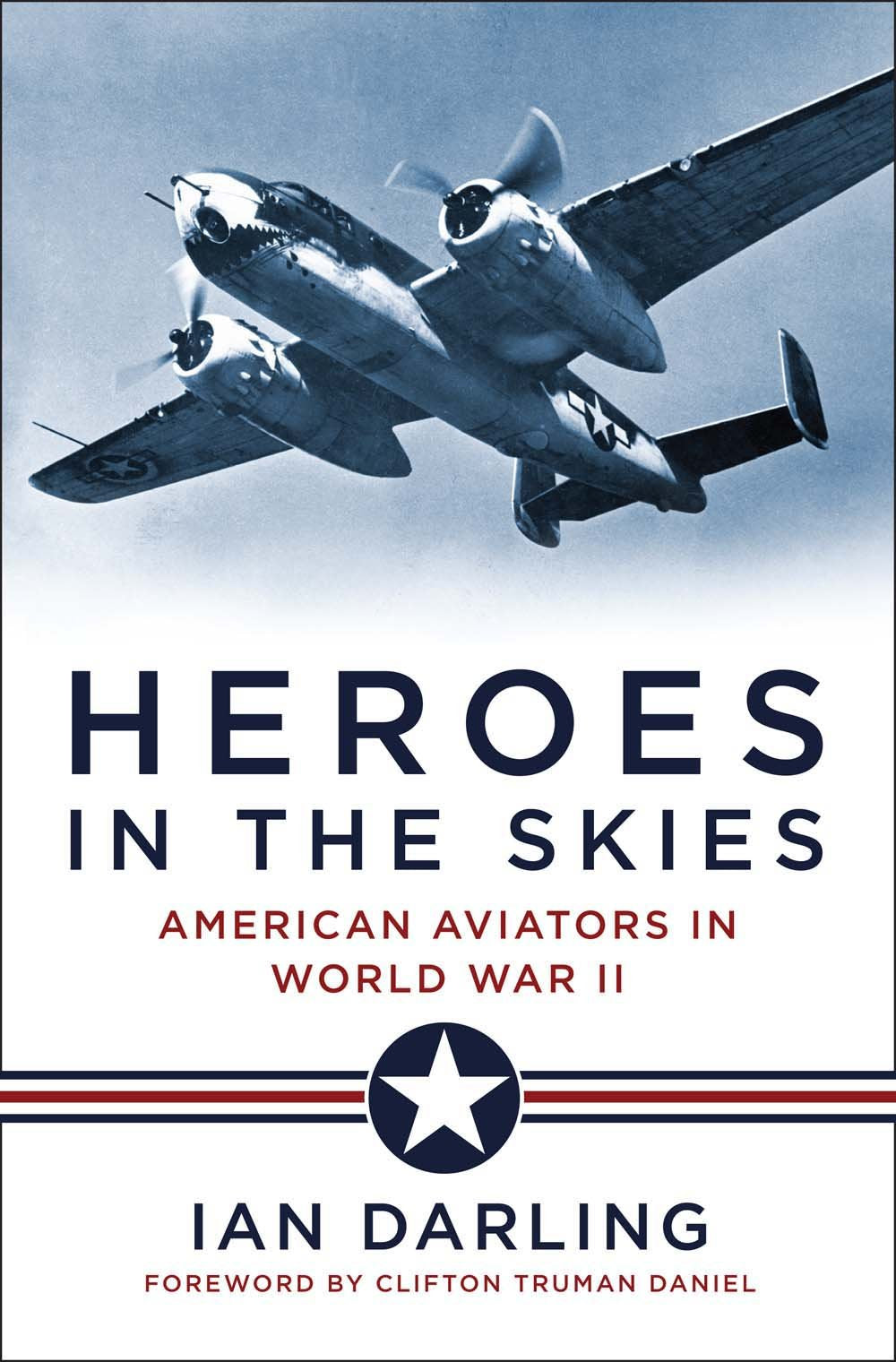 Heroes in the Skies: American Aviators in World War II Biographies & Memoirs