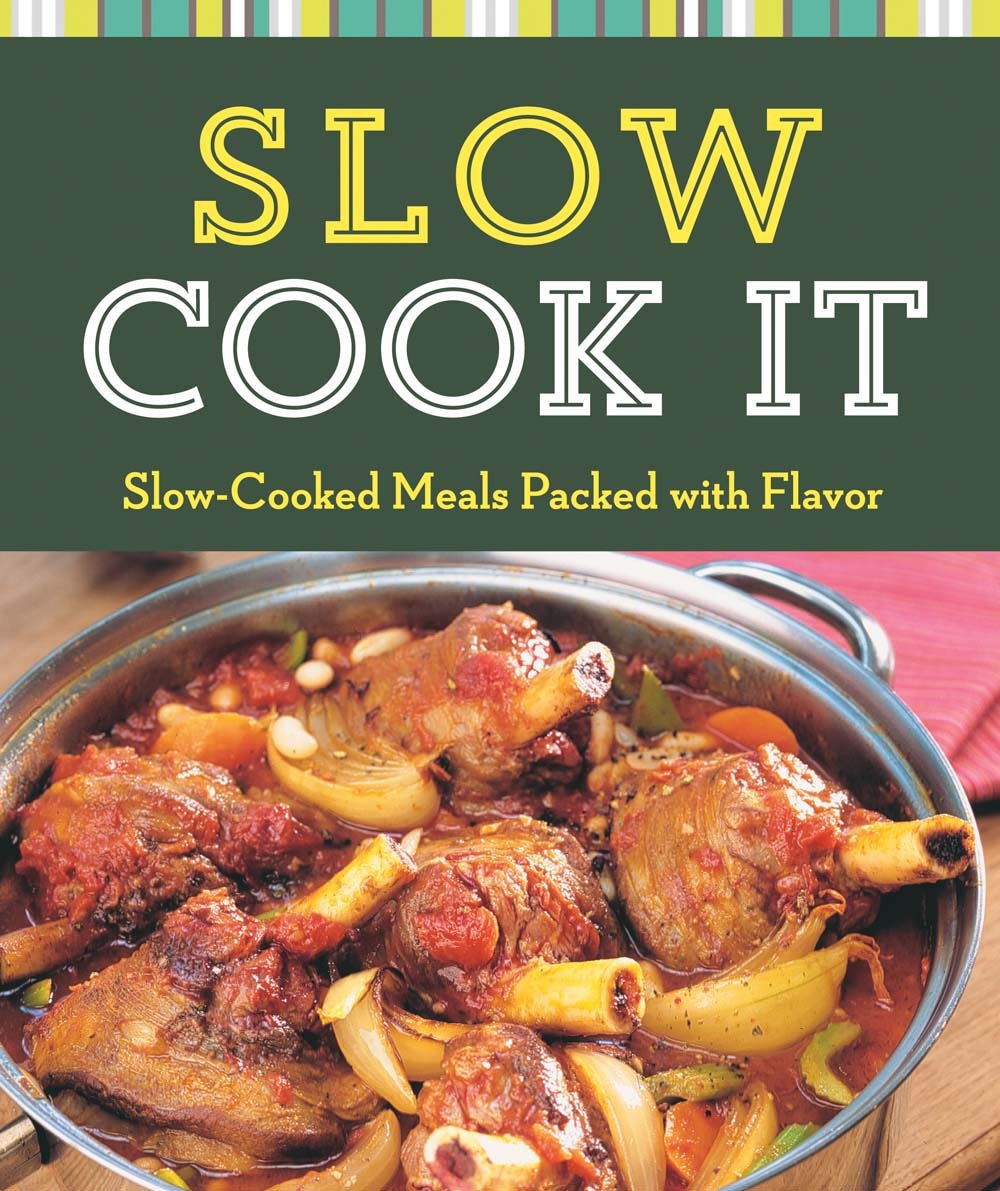 Slow Cook It: Slow-Cooked Meals Packed With Flavor (Cook Me!) Cooking & Enjoying